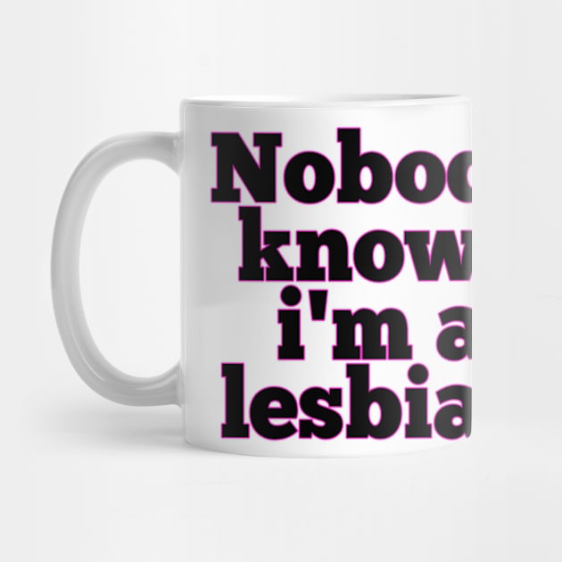 Nobody knows i'm a lesbian by Bernesemountaindogstuff